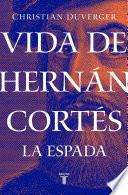Libro Vida de Hernán Cortés: La espada