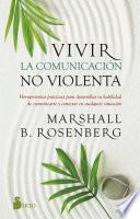Libro Vivir la comunicación no violenta