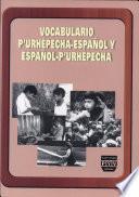 Libro Vocabulario español-p'urhépecha, p'urhépecha-español