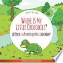 Libro Where Is My Little Crocodile? - ¿dónde Está Mi Pequeño Cocodrilo?