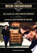 Libro Wilde Encadenado. La novela.