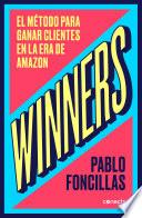 Libro Winners: El método para ganar clientes en la era de Amazon / (Winners: The Method to Win Customers in the Amazon Era