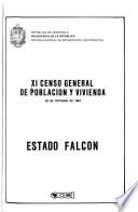 XI censo general de población y vivienda: Estado Falcon
