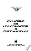 XXVIII Jornadas de la Asociacion Argentina de Estudios Americanos : [ponencias]
