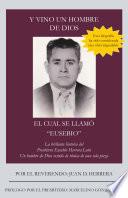 Libro Y VINO UN HOMBRE DE DIOS EL CUAL SE LLAMÓ EUSEBIO