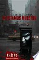 Libro Ya estamos muertos