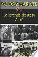 Libro Yo Soy Karate: La Leyenda de Itosu Anko
