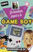Libro Yo También Jugué a la Game Boy